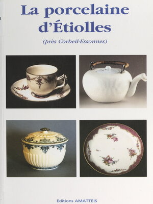 cover image of La porcelaine d'Étiolles (près Corbeil-Essonnes)